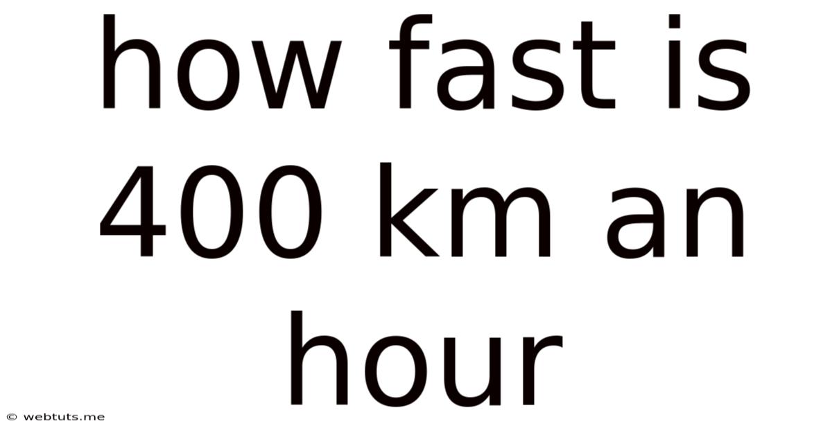 How Fast Is 400 Km An Hour