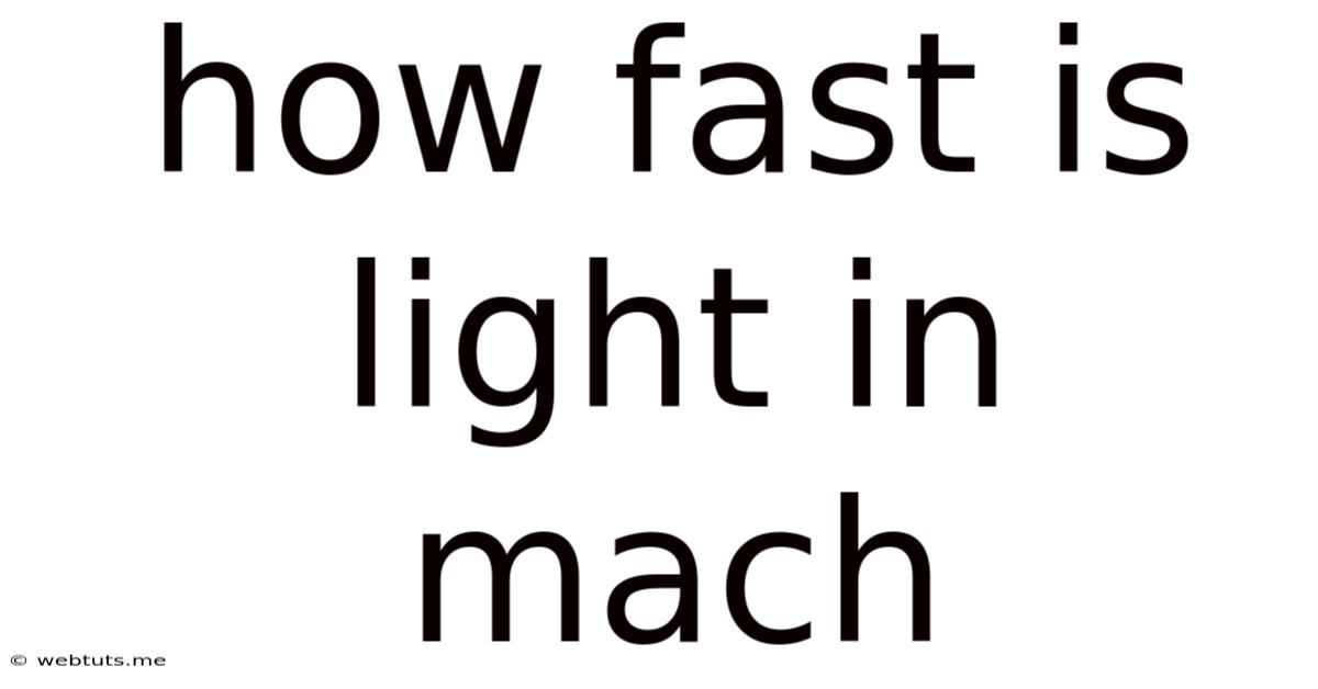 How Fast Is Light In Mach