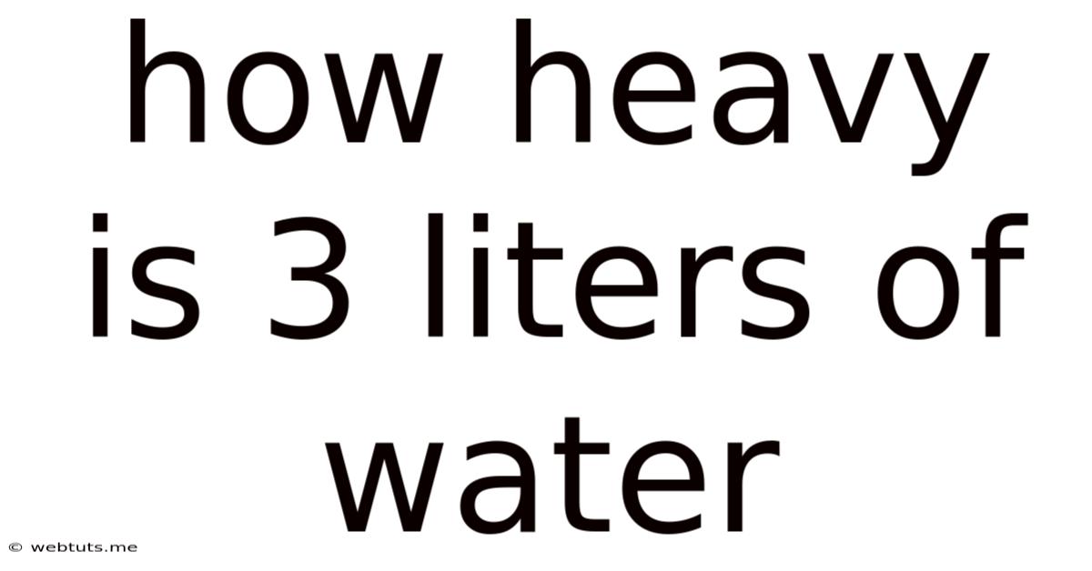 How Heavy Is 3 Liters Of Water