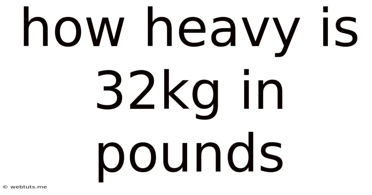 How Heavy Is 32kg In Pounds