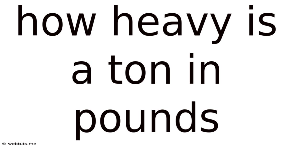 How Heavy Is A Ton In Pounds