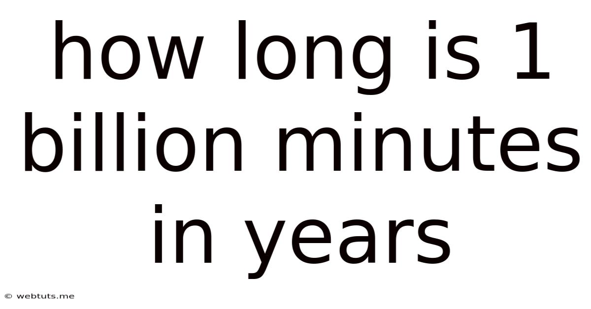 How Long Is 1 Billion Minutes In Years