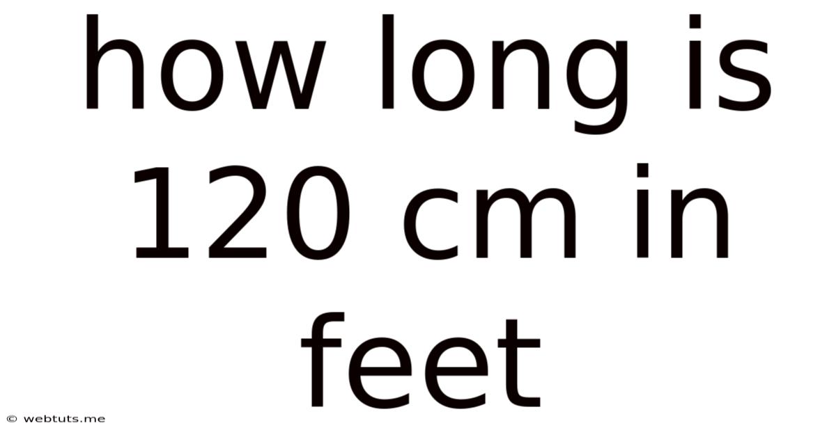 How Long Is 120 Cm In Feet