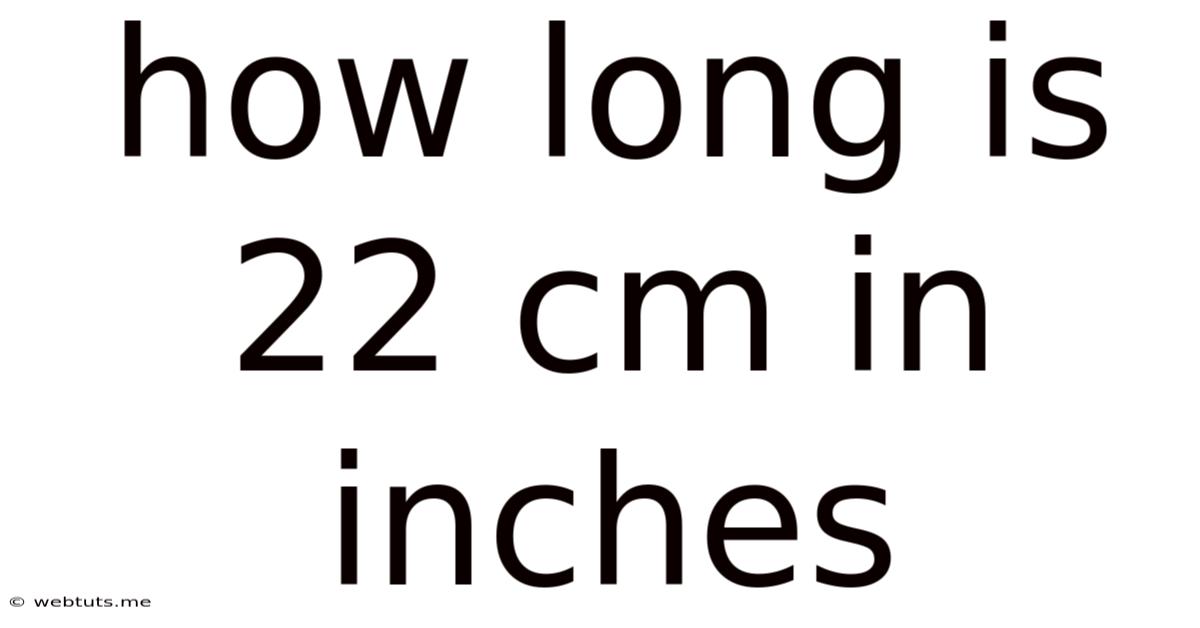 How Long Is 22 Cm In Inches
