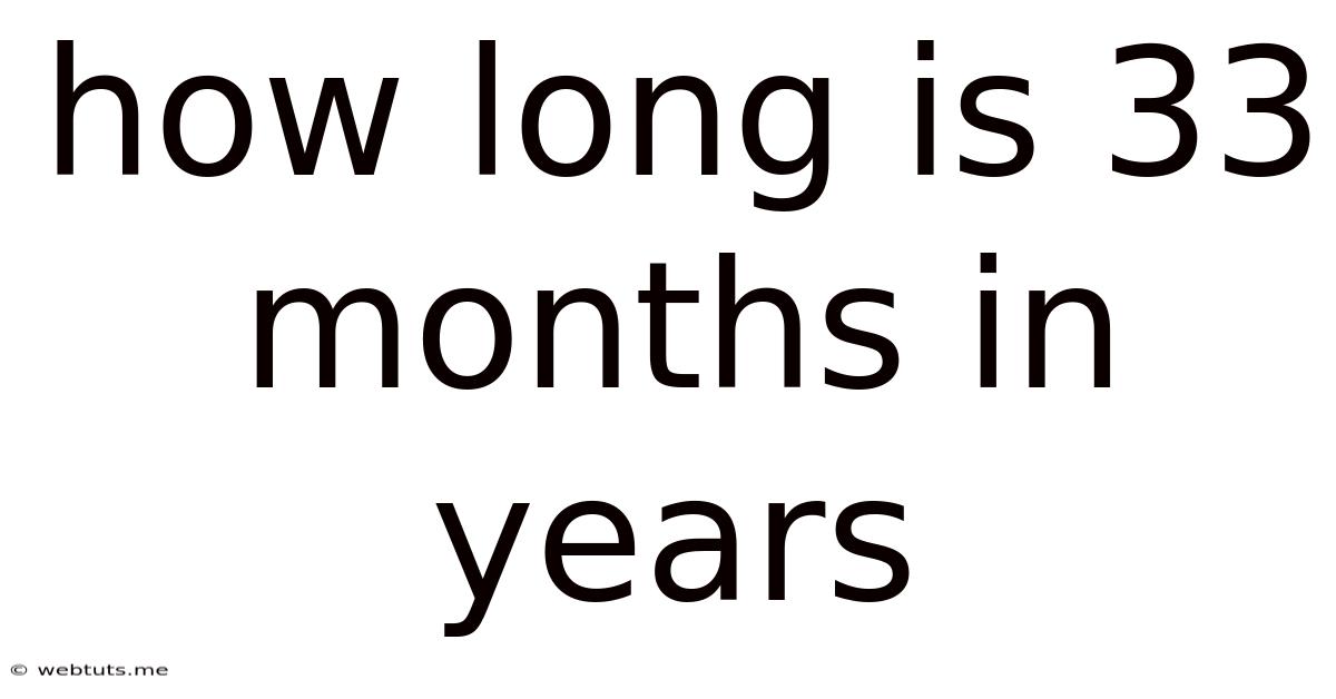 How Long Is 33 Months In Years
