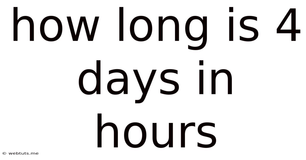 How Long Is 4 Days In Hours