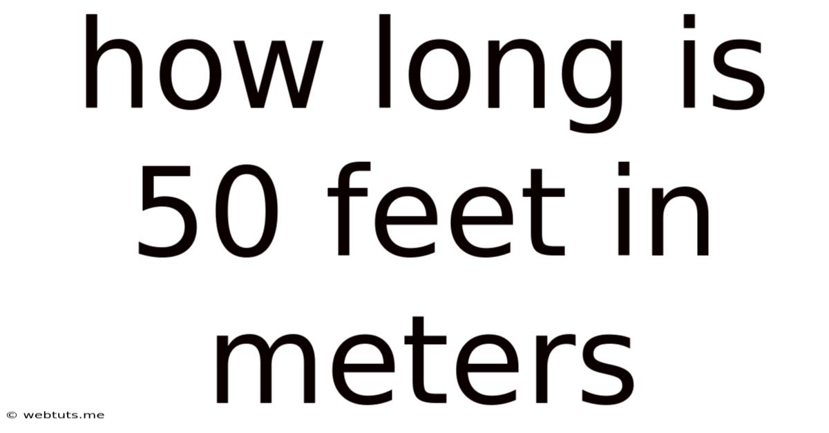 How Long Is 50 Feet In Meters