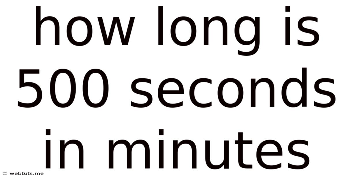 How Long Is 500 Seconds In Minutes
