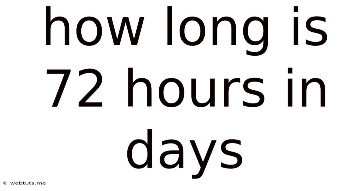 How Long Is 72 Hours In Days