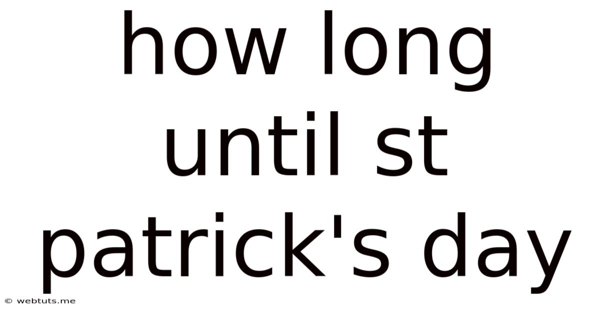 How Long Until St Patrick's Day