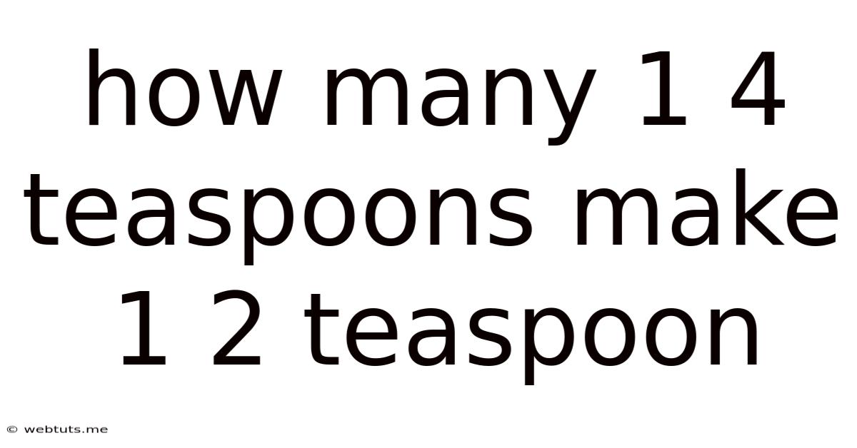 How Many 1/4 Teaspoons Make 1/2 Teaspoon