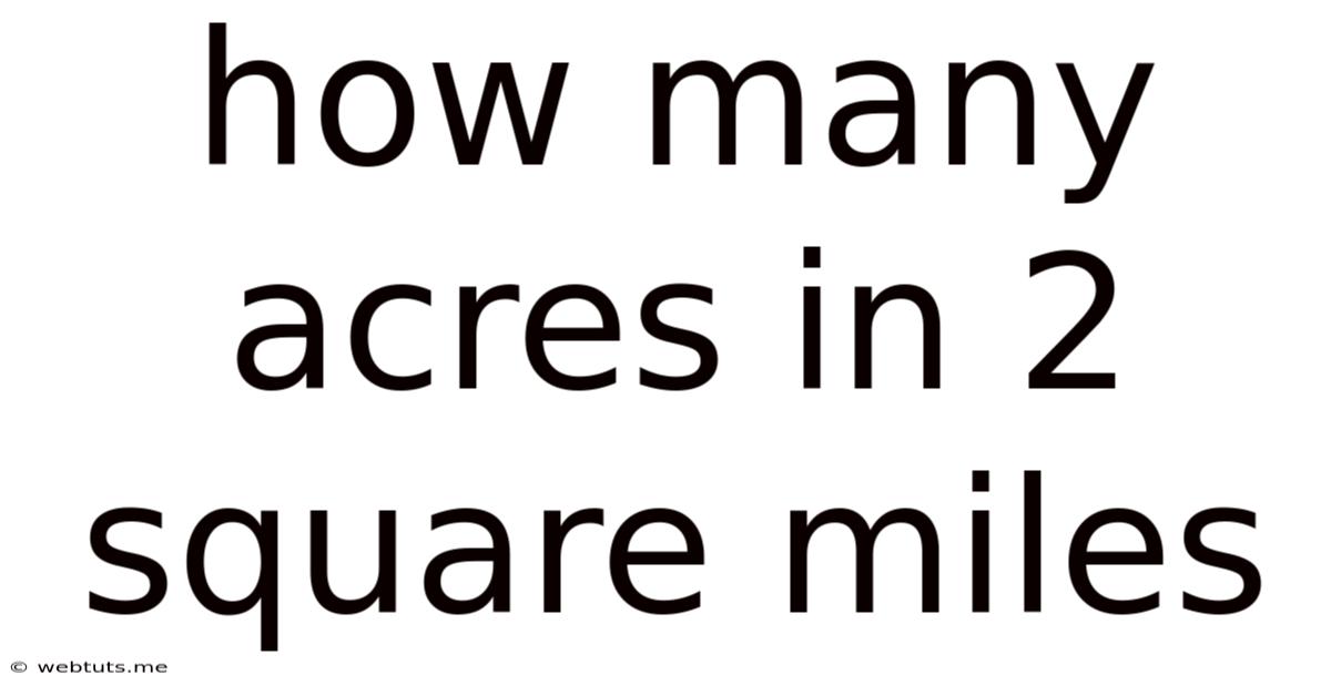 How Many Acres In 2 Square Miles