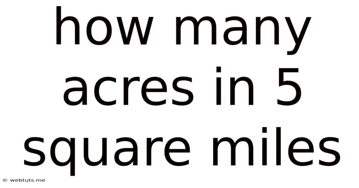 How Many Acres In 5 Square Miles