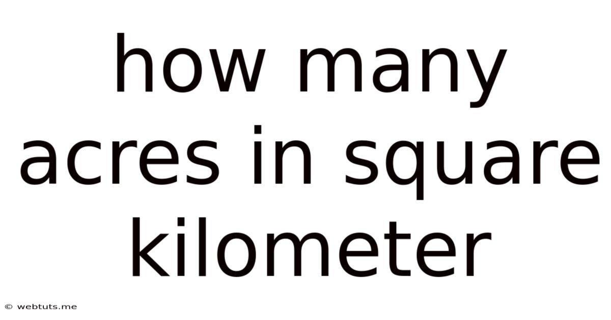 How Many Acres In Square Kilometer
