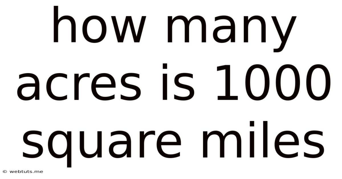 How Many Acres Is 1000 Square Miles