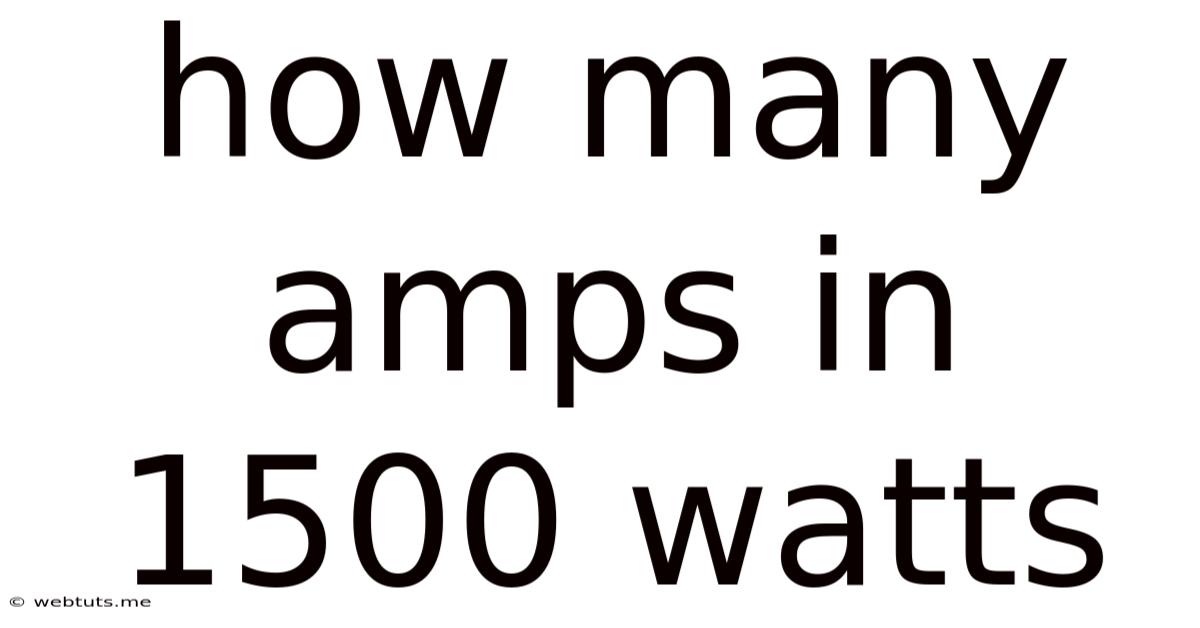 How Many Amps In 1500 Watts
