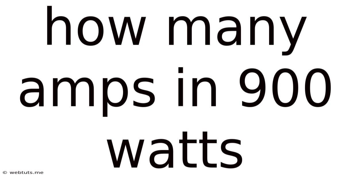 How Many Amps In 900 Watts