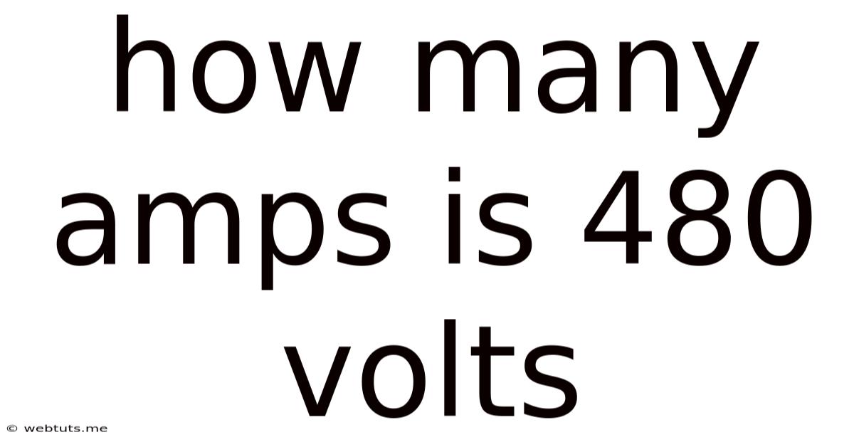 How Many Amps Is 480 Volts