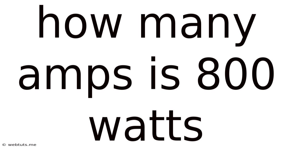How Many Amps Is 800 Watts