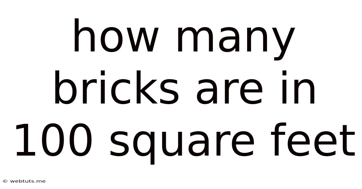 How Many Bricks Are In 100 Square Feet