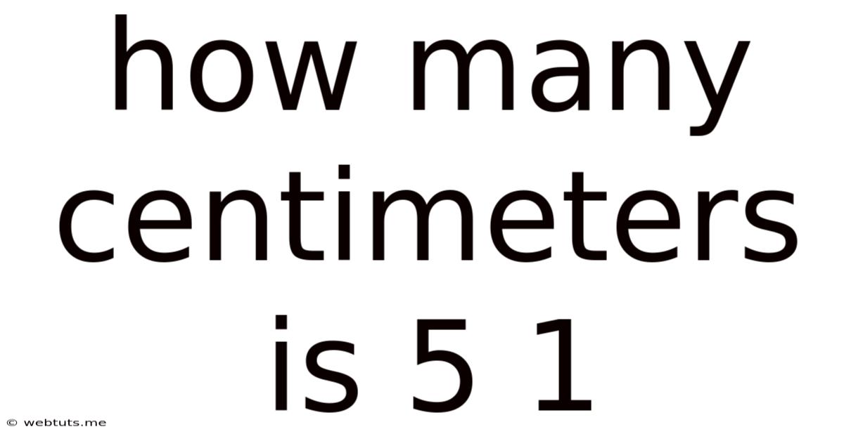 How Many Centimeters Is 5 1
