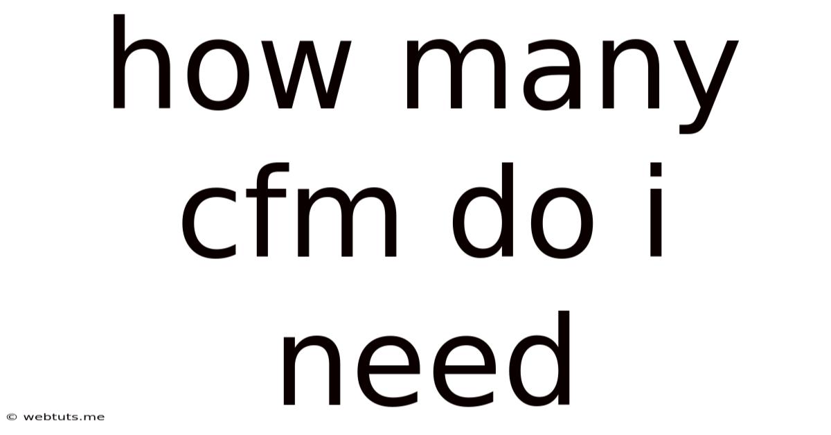 How Many Cfm Do I Need