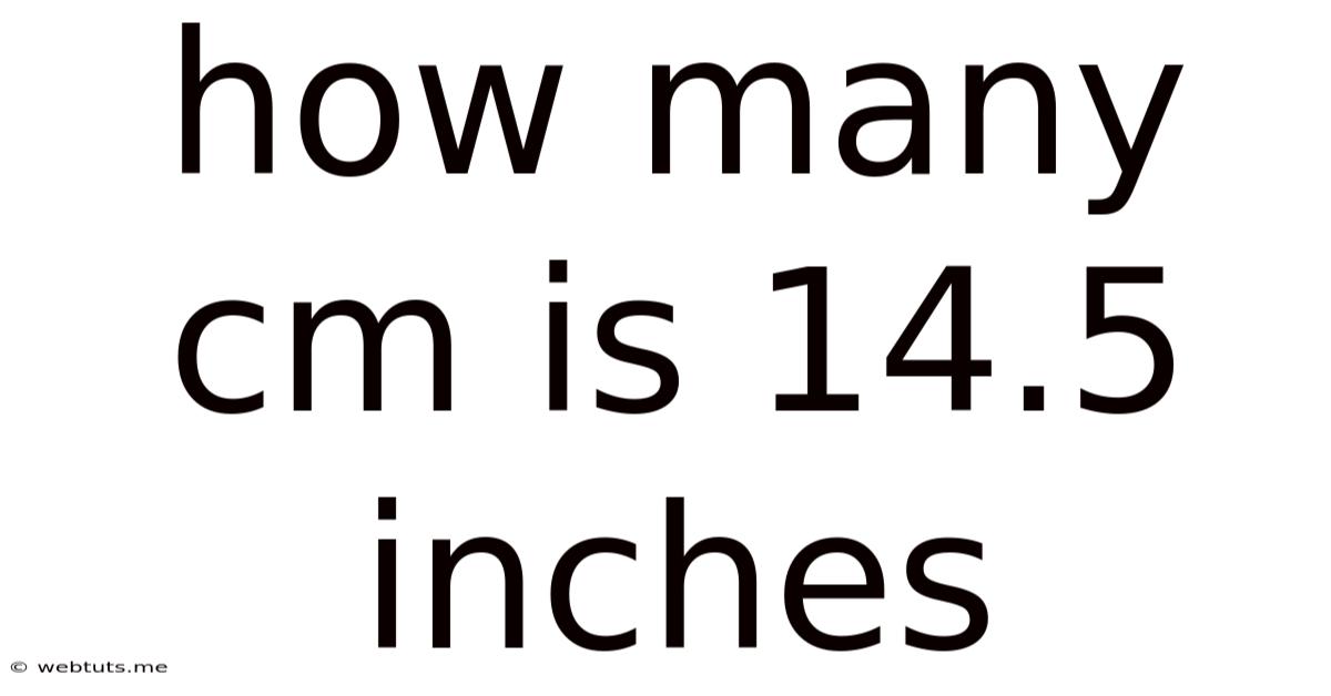 How Many Cm Is 14.5 Inches