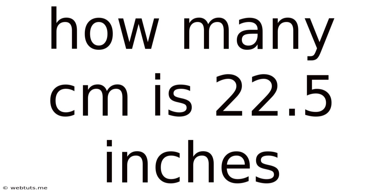 How Many Cm Is 22.5 Inches