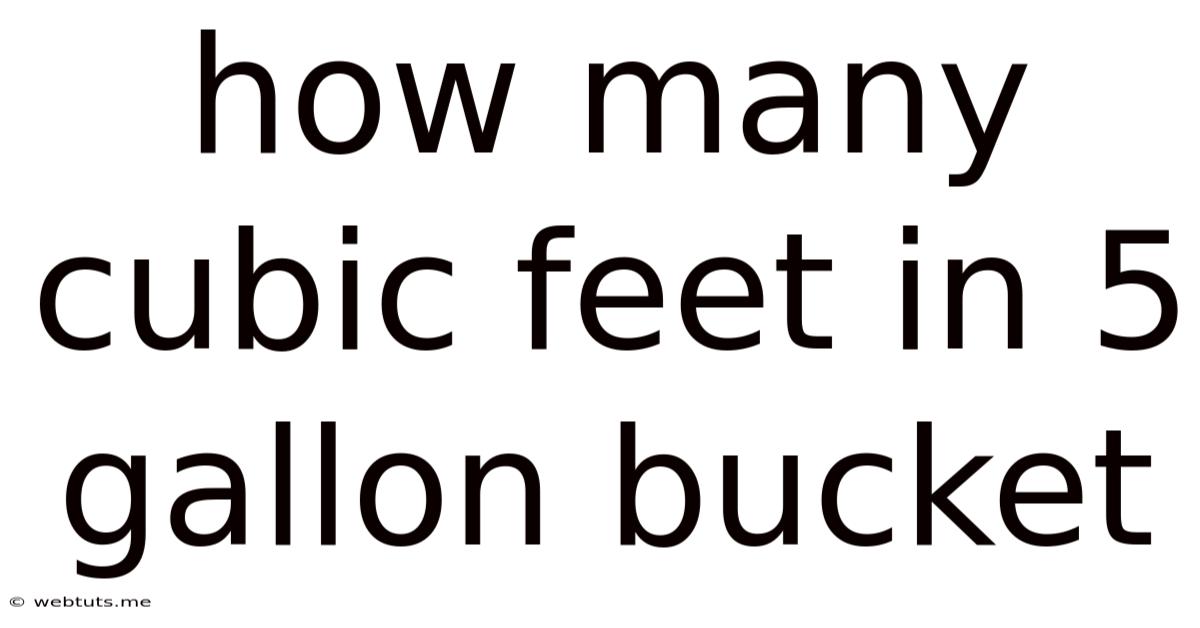 How Many Cubic Feet In 5 Gallon Bucket