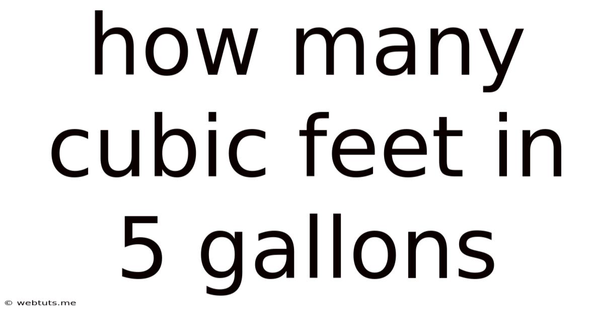 How Many Cubic Feet In 5 Gallons