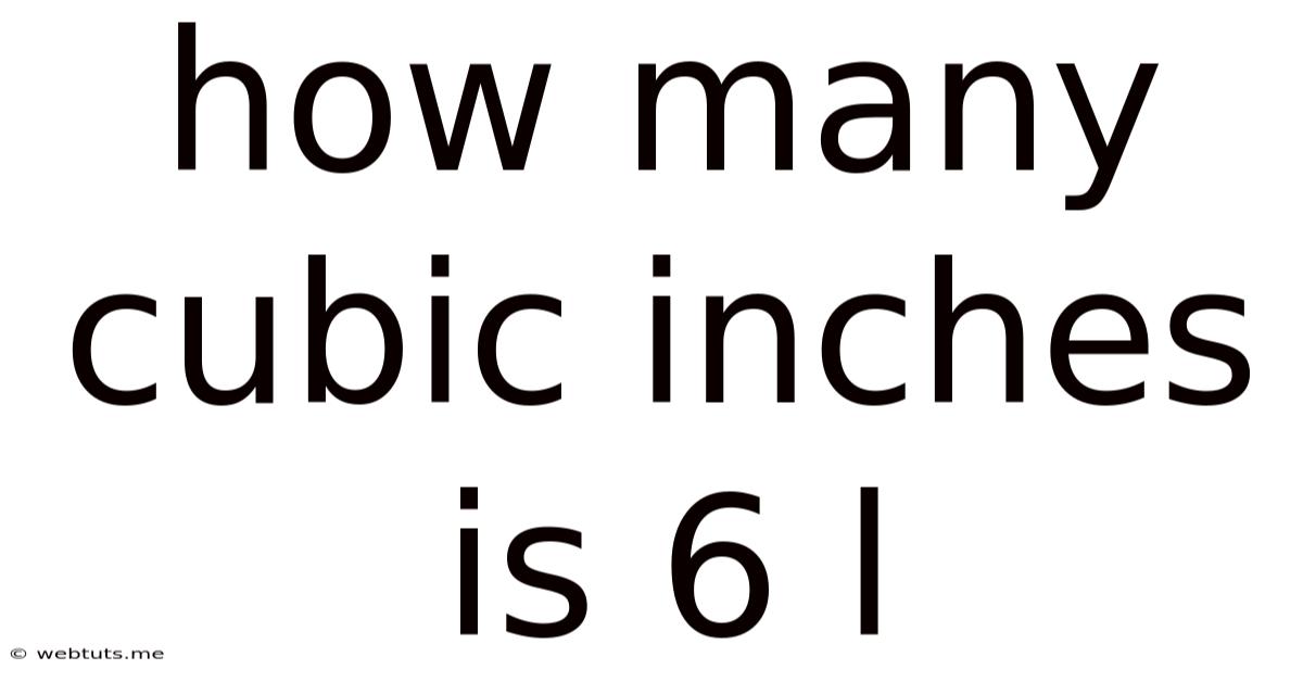 How Many Cubic Inches Is 6 L