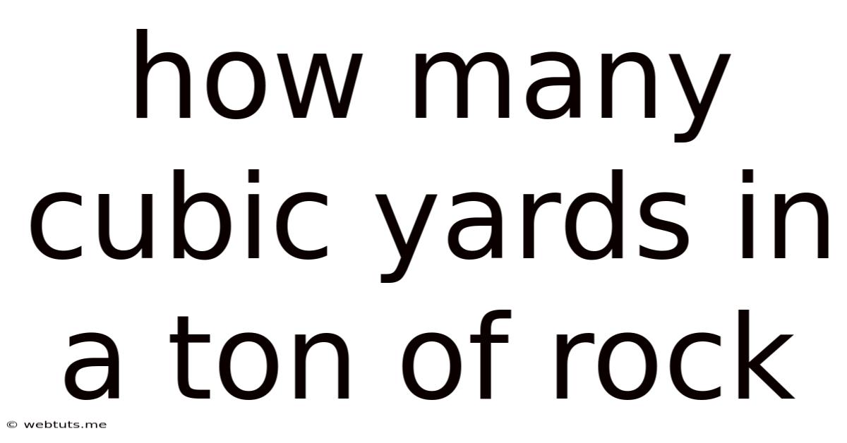How Many Cubic Yards In A Ton Of Rock