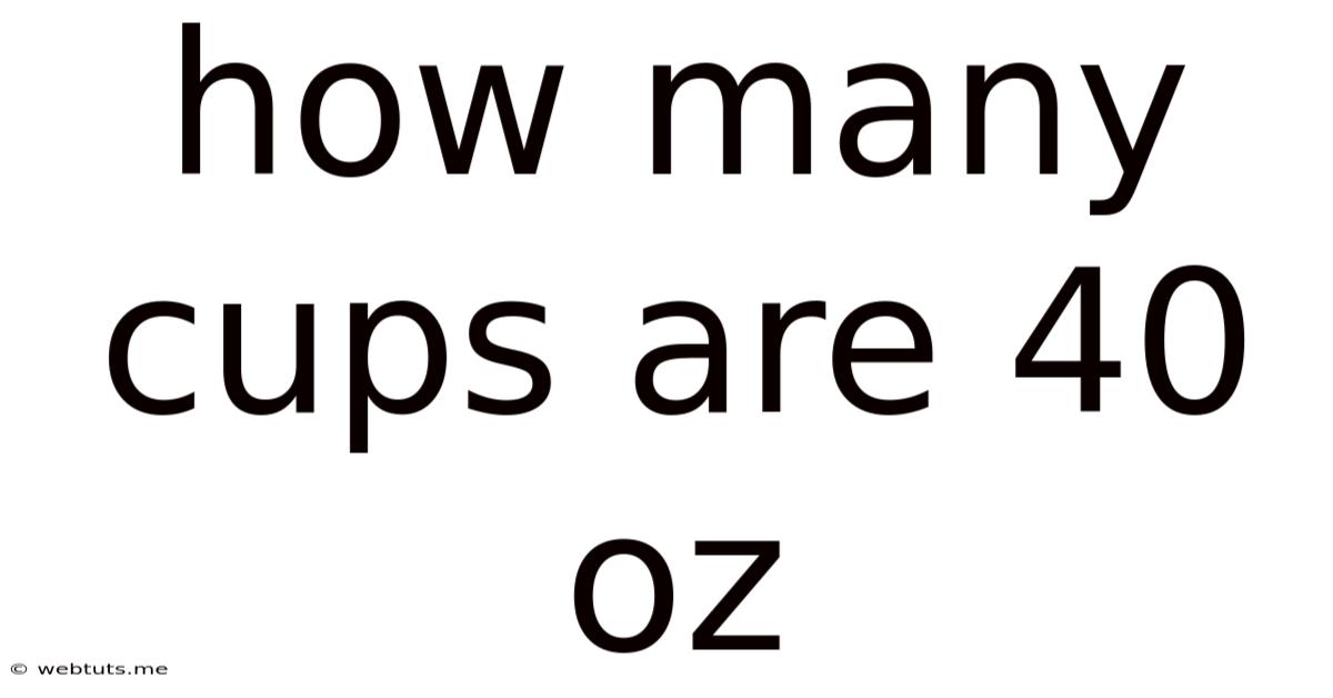 How Many Cups Are 40 Oz