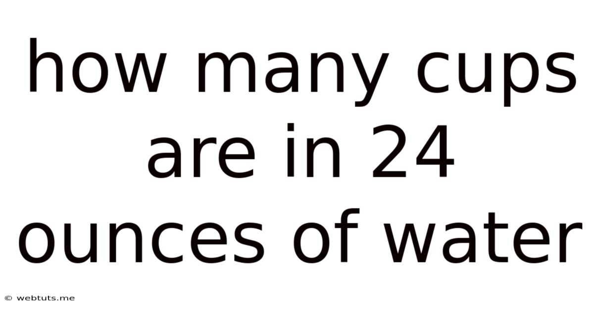 How Many Cups Are In 24 Ounces Of Water