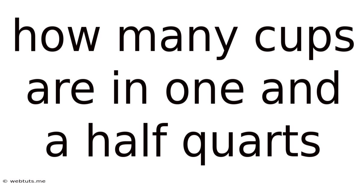 How Many Cups Are In One And A Half Quarts