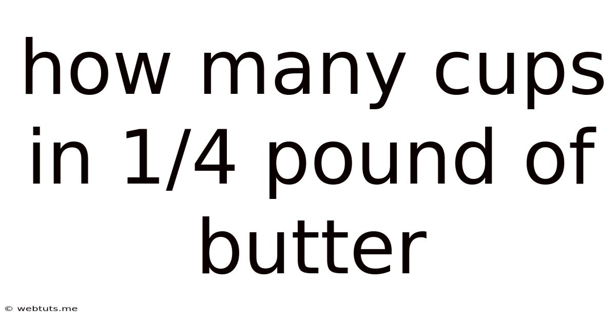 How Many Cups In 1/4 Pound Of Butter