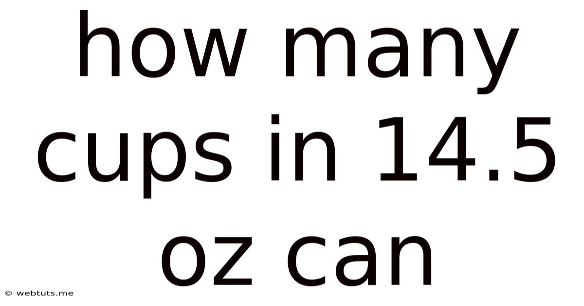 How Many Cups In 14.5 Oz Can