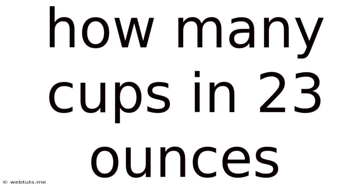 How Many Cups In 23 Ounces