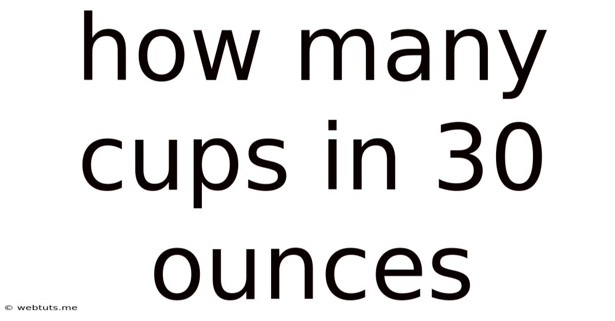 How Many Cups In 30 Ounces