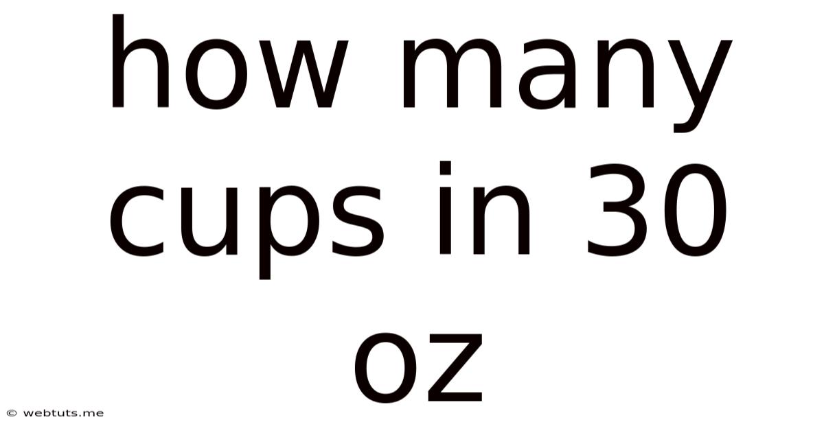 How Many Cups In 30 Oz