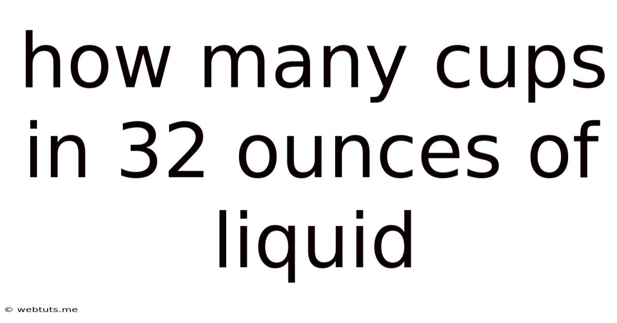 How Many Cups In 32 Ounces Of Liquid