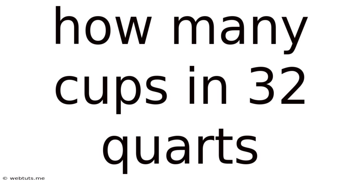 How Many Cups In 32 Quarts