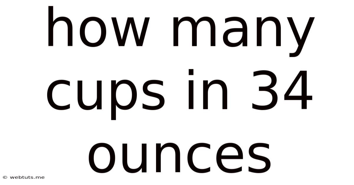 How Many Cups In 34 Ounces