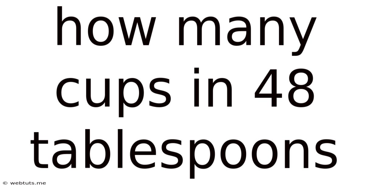How Many Cups In 48 Tablespoons