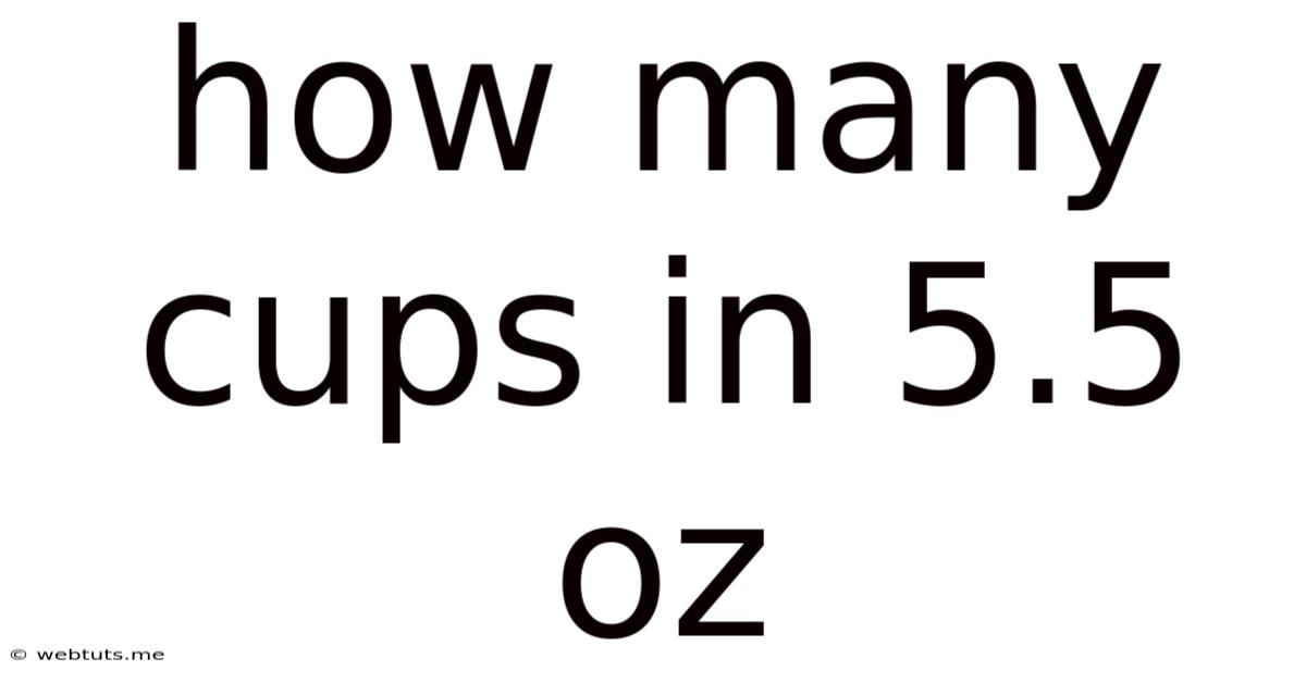 How Many Cups In 5.5 Oz