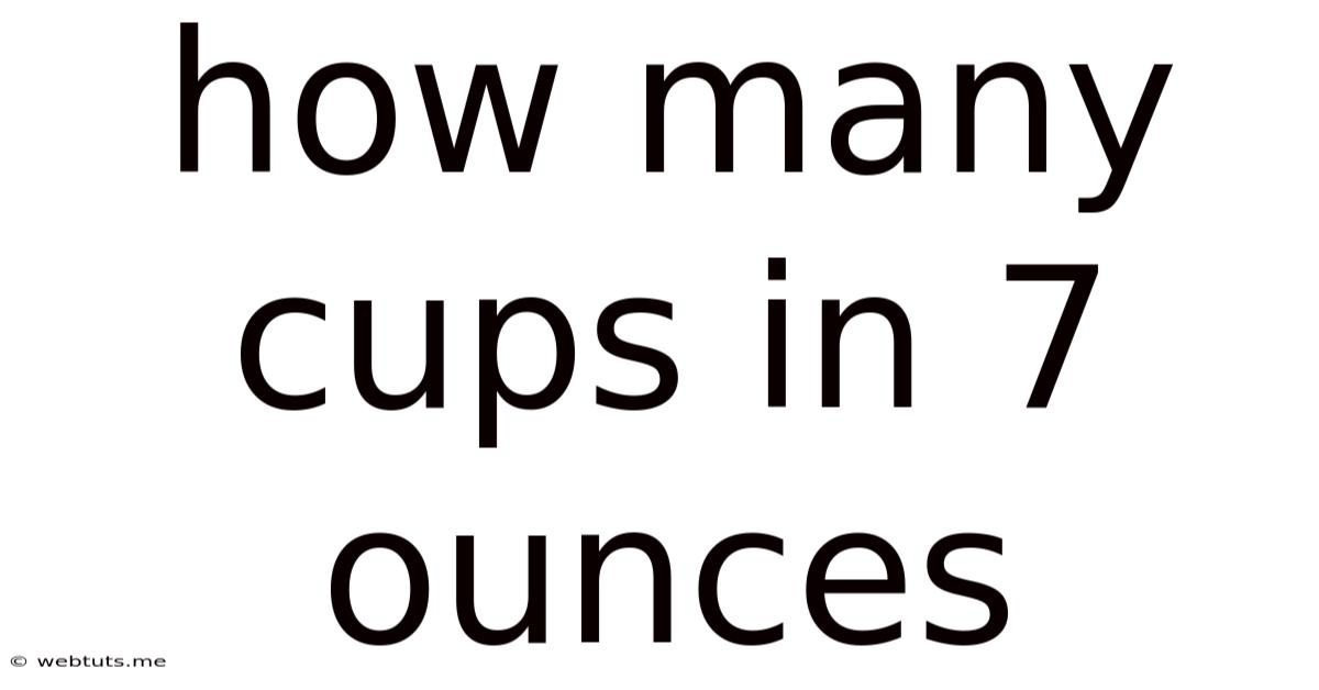 How Many Cups In 7 Ounces