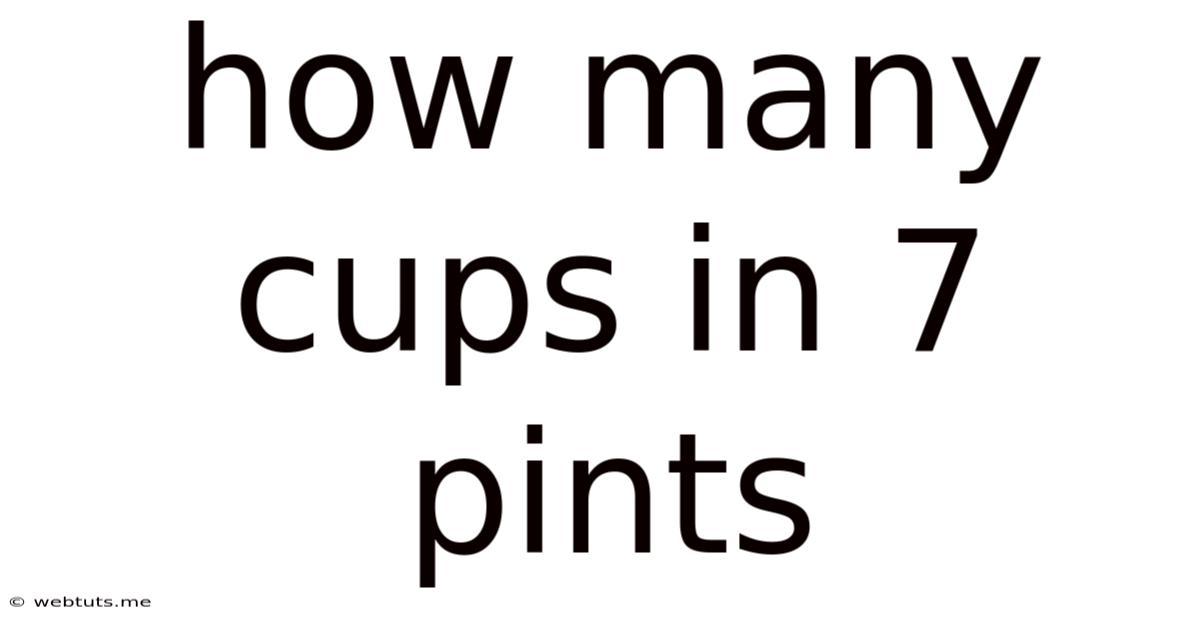 How Many Cups In 7 Pints