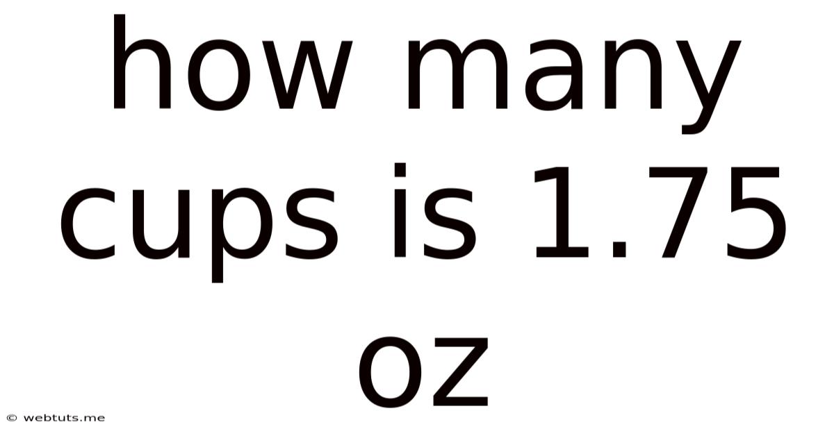 How Many Cups Is 1.75 Oz