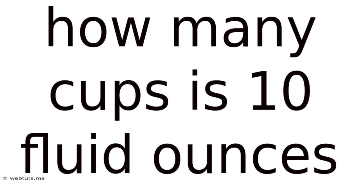 How Many Cups Is 10 Fluid Ounces