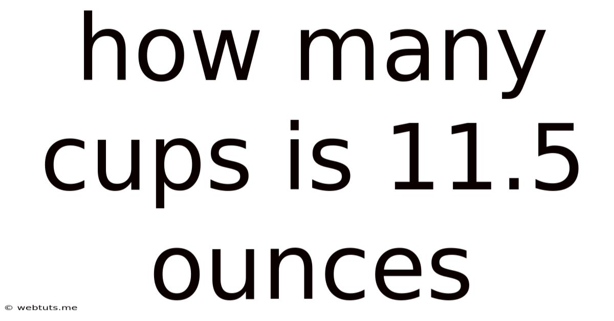 How Many Cups Is 11.5 Ounces